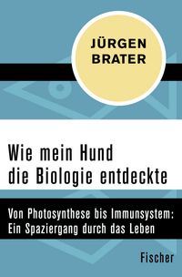 Produktbild: Wie mein Hund die Biologie entdeckte