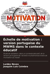 Produktbild: &Eacute;chelle de motivation : version portugaise du MWMS dans le contexte &eacute;ducatif