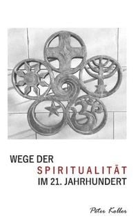 Produktbild: Wege der Spiritualit&auml;t im 21. Jahrhundert