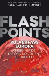 Bild vom Artikel Flashpoints - Pulverfass Europa vom Autor George Friedman