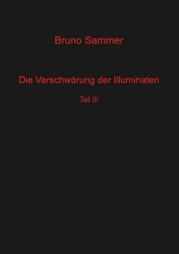 Produktbild: Die Verschw&ouml;rung der Illuminaten Teil 3