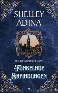 Produktbild: Funkelnde Erfindungen (EINE ERFINDERISCHE LADY, #9)