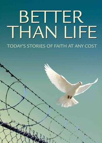Produktbild: Better Than Life: Today's Stories of Faith at Any Cost