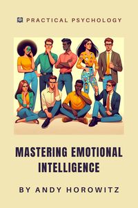 Produktbild: Mastering Emotional Intelligence (Practical Psychology, #6)