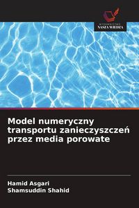 Produktbild: Model numeryczny transportu zanieczyszcze&iquest; przez media porowate
