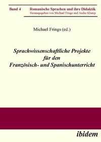 Produktbild: Sprachwissenschaftliche Projekte f&uuml;r den Franz&ouml;sisch- und Spanischunterricht