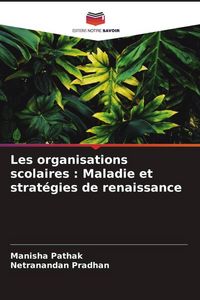 Produktbild: Les organisations scolaires : Maladie et strat&eacute;gies de renaissance