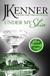 Bild vom Artikel Under My Skin: Stark International 3 vom Autor J. Kenner