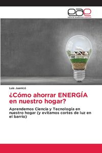 Produktbild: &iquest;C&oacute;mo ahorrar ENERG&Iacute;A en nuestro hogar?