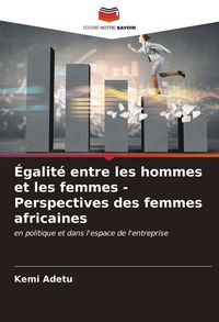 Produktbild: &Eacute;galit&eacute; entre les hommes et les femmes - Perspectives des femmes africaines