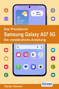 Produktbild: Das Praxisbuch Samsung Galaxy A57 5G - Die verst&auml;ndliche Anleitung