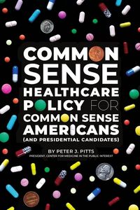 Produktbild: Common Sense Healthcare Policy for Common Sense Americans (and Presidential Candidates)