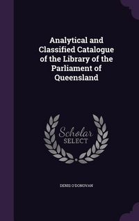 Produktbild: Analytical and Classified Catalogue of the Library of the Parliament of Queensland