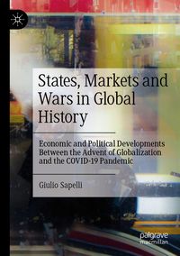 Produktbild: States, Markets and Wars in Global History
