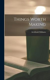 Produktbild: Things Worth Making
