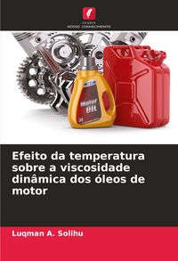 Produktbild: Efeito da temperatura sobre a viscosidade din&acirc;mica dos &oacute;leos de motor