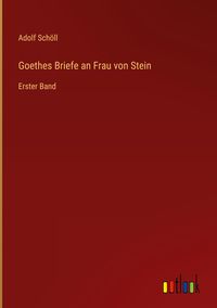 Produktbild: Goethes Briefe an Frau von Stein