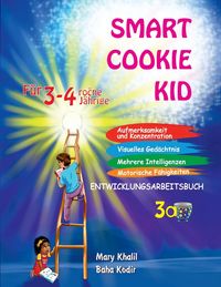 Produktbild: Smart Cookie Kid F&uuml;r 3-4-J&auml;hrige Aufmerksamkeit und Konzentration Visuelles Ged&auml;chtnis Mehrere Intelligenzen Motorische F&auml;higkeiten Entwicklungsarbeitsbuch 3A