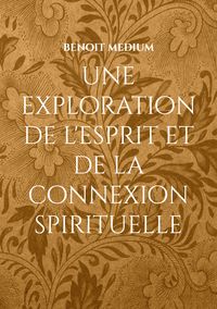 Produktbild: Une exploration de l'esprit et de la connexion spirituelle