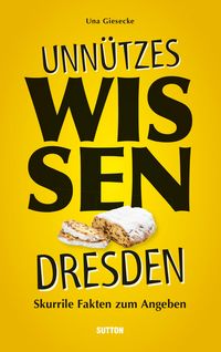 Produktbild: Unn&uuml;tzes Wissen Dresden.