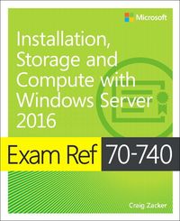Produktbild: Exam Ref 70-740 Installation, Storage and Compute with Windows Server 2016