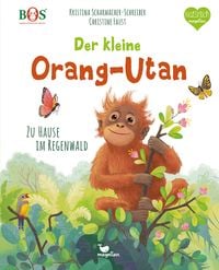 Bild vom Artikel Der kleine Orang-Utan - Zu Hause im Regenwald vom Autor Kristina Scharmacher-Schreiber