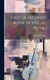 Produktbild: First [& Second] Book in Vocal Music