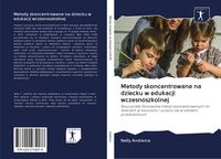 Produktbild: Metody skoncentrowane na dziecku w edukacji wczesnoszkolnej