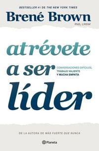 Produktbild: Atr&eacute;vete a Ser L&iacute;der: Conversaciones Dif&iacute;ciles, Trabajo Valiente Y Mucha Empat&iacute;a / Dare to Lead: Brave Work. Tough Conversations. Whole Hearts