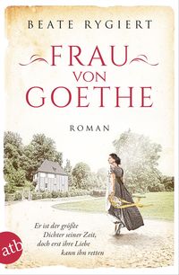 Bild vom Artikel Frau von Goethe vom Autor Beate Rygiert