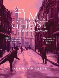 Produktbild: Tiny Tim and The Ghost of Ebenezer Scrooge *Children's Edition* (With Christmas Carols)