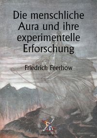 Produktbild: Die menschliche Aura und ihre experimentelle Erforschung