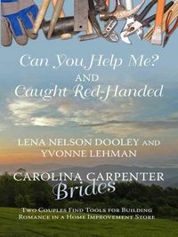 Produktbild: Can You Help Me? and Caught Red-Handed: Two Couples Find Tools for Building Romance in a Home Improvement Store