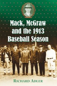 Produktbild: Mack, McGraw and the 1913 Baseball Season
