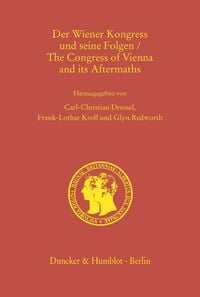Produktbild: Der Wiener Kongress und seine Folgen - The Congress of Vienna and its Aftermaths.