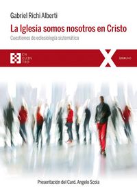 Produktbild: La Iglesia somos nosotros en Cristo : cuestiones de eclesiolog&iacute;a sistem&aacute;tica