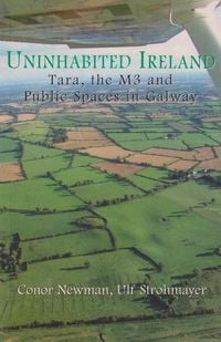 Produktbild: Uninhabited Ireland: Tara, the M3 and Public Spaces in Galway