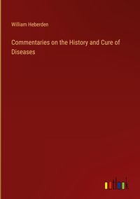 Produktbild: Commentaries on the History and Cure of Diseases