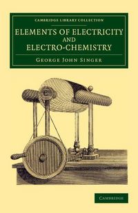 Produktbild: Elements of Electricity and Electro-Chemistry