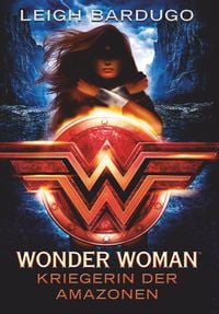 Bild vom Artikel Wonder Woman – Kriegerin der Amazonen vom Autor Leigh Bardugo