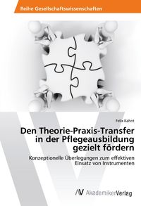 Produktbild: Den Theorie-Praxis-Transfer in der Pflegeausbildung gezielt f&ouml;rdern