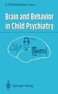 Brain and Behavior in Child Psychiatry
