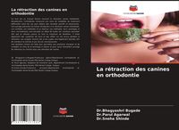 Produktbild: La r&eacute;traction des canines en orthodontie