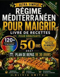 Produktbild: R&eacute;gime M&eacute;diterran&eacute;en Pour Maigrir Apr&egrave;s 50 ANS 2027