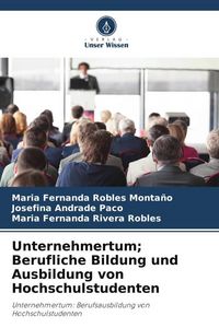 Produktbild: Unternehmertum; Berufliche Bildung und Ausbildung von Hochschulstudenten