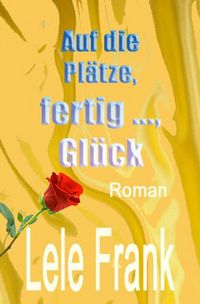 Produktbild: Auf die Pl&auml;tze, fertig ..., Gl&uuml;ck