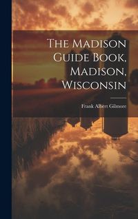 Produktbild: The Madison Guide Book, Madison, Wisconsin