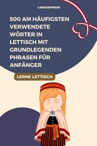 Produktbild: 500 am h&auml;ufigsten verwendete W&ouml;rter in Lettisch mit grundlegenden Phrasen f&uuml;r Anf&auml;nger