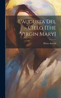 Produktbild: L'augusta Del Cielo [The Virgin Mary]