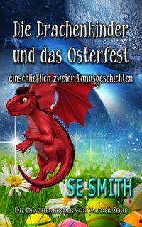 Produktbild: Die Drachenkinder und das Osterfest (Die Drachenf&uuml;rsten von Valdier)